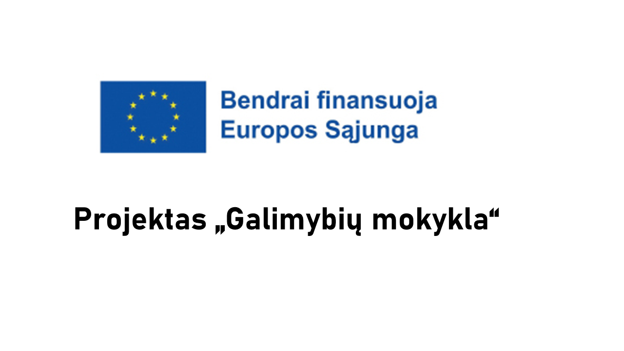 Projektas "Galimybių mokykla"